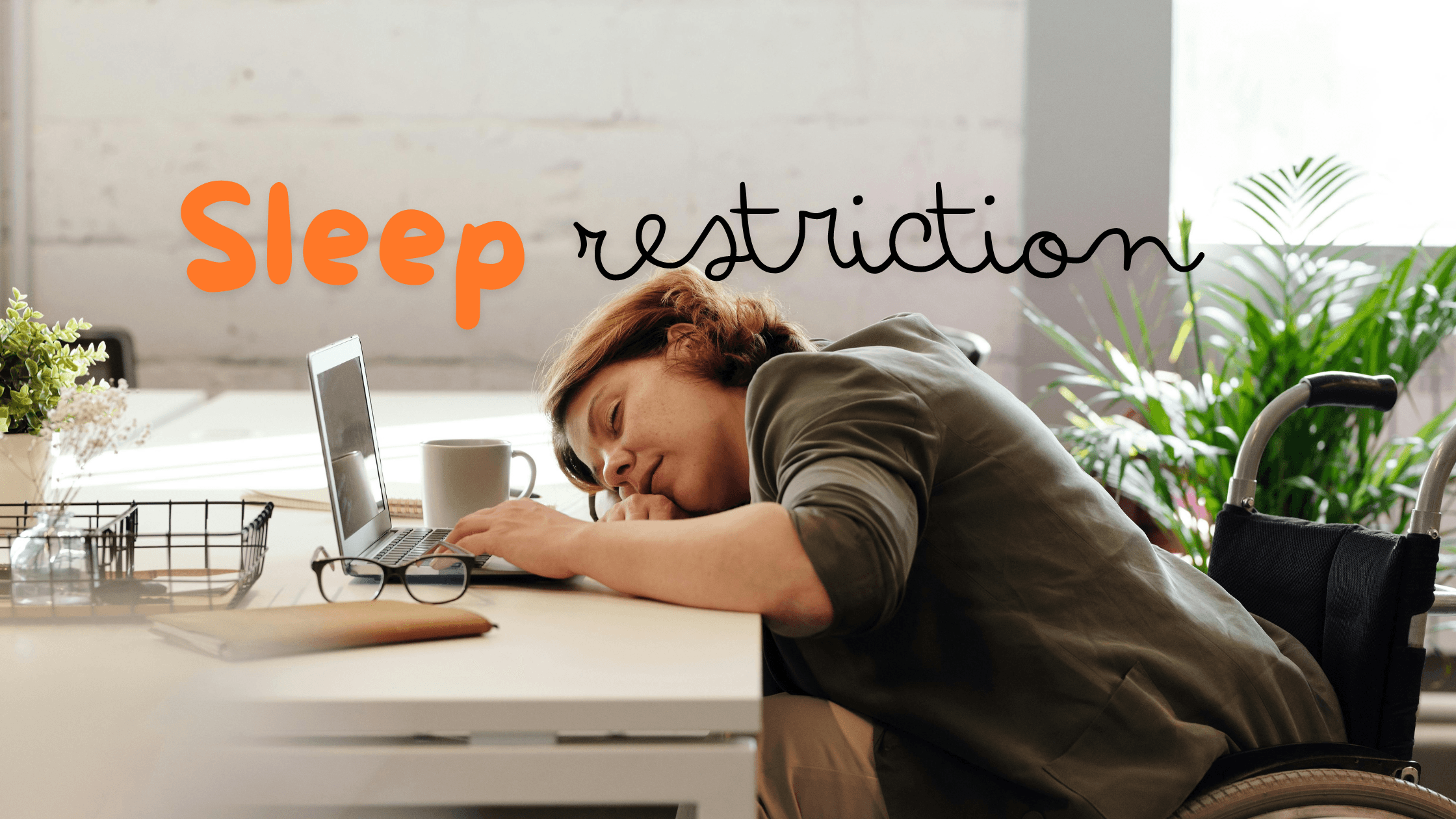 16 weeks of sleep restriction – NaturalSleep.shop